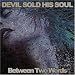 Devil Sold His Soul-Between Two Words