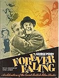 George Perry presents forever Ealing : a celebration of the great British film studio