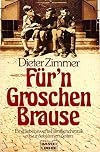 Fuern Groschen Brause. Eine liebenswerte Familienchronik aus unliebsamen Zeiten