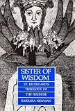 Sister of wisdom : St. Hildegarde's theology of the feminine