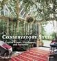 Conservatory Style: Garden Rooms, Glasshouses, and Sunrooms