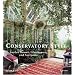Conservatory Style: Garden Rooms, Glasshouses, and Sunrooms