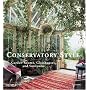 Conservatory Style: Garden Rooms, Glasshouses, and Sunrooms
