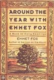 Around the Year with Emmet Fox: A Book of Daily Readings