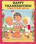 Happy Thanksgiving!: Things to Make and Do