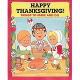 Happy Thanksgiving!: Things to Make and Do
