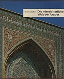 Produkt-Bild: Die mittelalterliche Welt der Araber