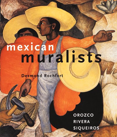 Mexican Muralists: Orozco, Rivera, Siqueiros under Orozco, Jose Clemente in The Books Store
