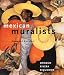 Mexican Muralists: Orozco, Rivera, Siqueiros