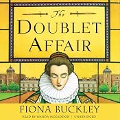 The Doublet Affair: An Ursula Blanchard Mystery at Queen Elizabeth I's Court, Book 2 | [Fiona Buckley]