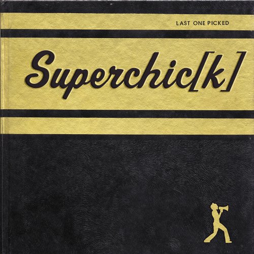 Superchic[k] - Last One Picked - Zortam Music