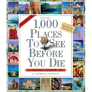 1,000 Places to See Before You Die Calendar 2011 (Picture-A-Day Wall Calendars) by Patricia Schultz