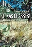Guide to Texas Grasses (AgriLife Research and Extension Service Series)