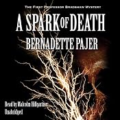 A Spark of Death: The First Professor Bradshaw Mystery | [Bernadette Pajer]