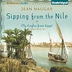 Sipping From the Nile: My Exodus from Egypt | Jean Naggar