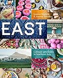 East : culinary adventures in Southeast Asia