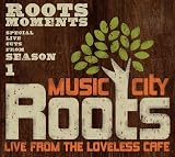 Music City Roots: Live from The Loveless Cafe