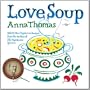 Love Soup: 160 All-New Vegetarian Recipes from the Author of The Vegetarian Epicure