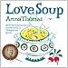 Love Soup: 160 All-New Vegetarian Recipes from the Author of The Vegetarian Epicure