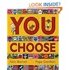 You Choose!