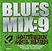 Blues Mix, Vol 9: Southern Soul Blues