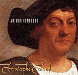 Arthur Honegger: Christophe Colomb