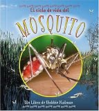 El Ciclo de Vida del Mosquito = Life Cycle of a Mosquito (Spanish Edition)