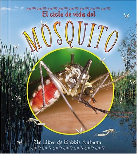 El Ciclo de Vida del Mosquito (Ciclo de Vida de... (Paperback)) (Spanish Edition)