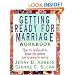 Getting Ready for Marriage Workbook : How to Really Get to Know the Person You're Going to Marry