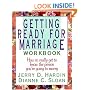 Getting Ready for Marriage Workbook : How to Really Get to Know the Person You're Going to Marry