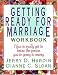 Getting Ready for Marriage Workbook : How to Really Get to Know the Person You're Going to Marry