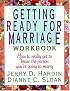 Getting Ready for Marriage Workbook : How to Really Get to Know the Person You're Going to Marry