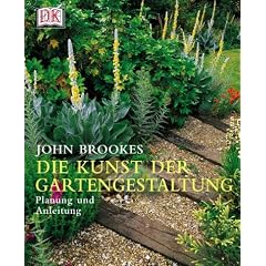 Die Kunst der Gartengestaltung. Planung und Anleitung