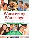 Mastering Marriage, Combined Edition, Includes the Marriage Pact Questionnaire Playbook