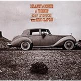 Delaney and Bonnie On Tour With Eric Clapton