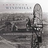 american windmills an album of historic photographs