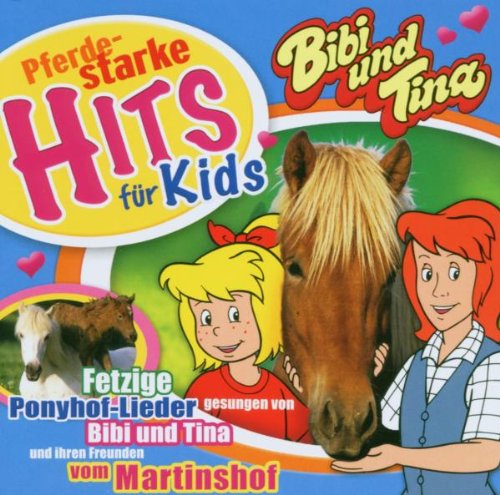 Bibi und Tina. Pferdestarke Hits f&uuml;r Kids. CD . Fetzige Ponyhof-Lieder