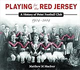 Playing for the red jersey : a history of Point Football Club 1934-2014