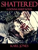 Shattered (Donna Harp Series)