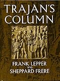 Trajan's Column : a new edition of the Chicorius plates