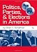 Politics, Parties, and Elections in America