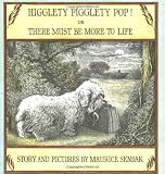 Higglety Pigglety Pop! Or, There Must Be More to Life