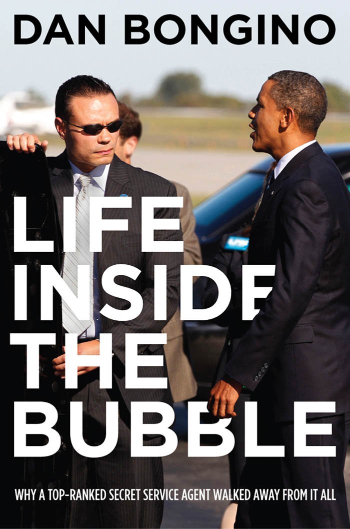 Life Inside the Bubble: Why a Top-Ranked Secret Service Agent ...