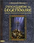 L'Encyclop�die du l�gendaire : Tome 1...