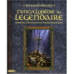 L'Encyclop�die du l�gendaire : Tome 1, Tr�sors, artefacts et armes magiques