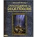L'Encyclop�die du l�gendaire : Tome 1, Tr�sors, artefacts et armes magiques