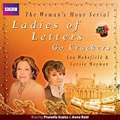 Ladies of Letters Go Crackers (BBC Radio 4, 11th Series) | [Lou Wakefield, Carole Hayman]