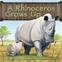 A Rhinoceros Grows Up (Wild Animals (Picture Window Hardcover))