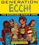 Generation Ecch!: The Backlash Starts Here