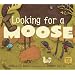 Looking for a Moose